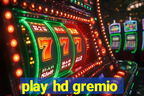 play hd gremio